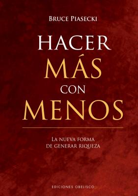 Hacer ms con menos (Spanish Edition)