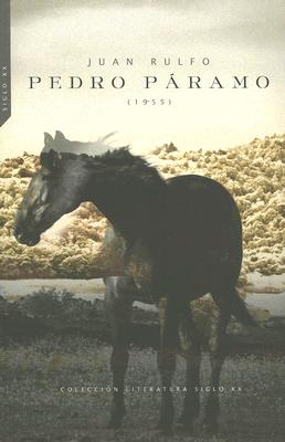Pedro Pramo: Spanish Edition (Coleccion Literatura Siglo)