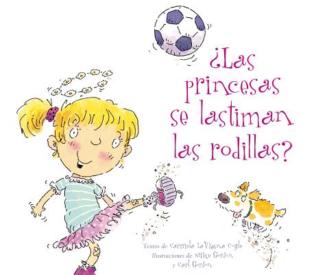 Las princesas se lastiman las rodillas (Spanish Edition)