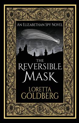 Image for THE REVERSIBLE MASK - AN ELIZABETHAN SPY NOVEL THE REVERSIBLE MASK - AN ELIZABETHAN SPY NOVEL