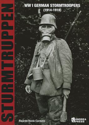 Sturmtruppen WW I German Stormtroopers (1914-1918)
