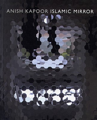 Islamic Mirror: Anish Kapoor (English and Spanish Edition)