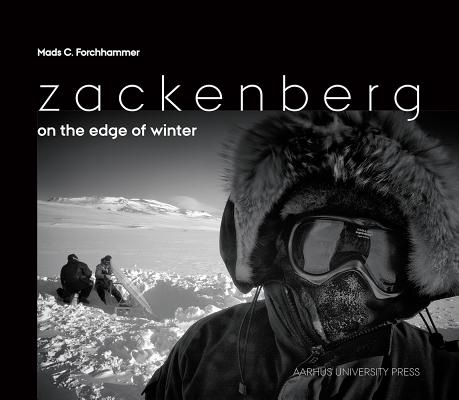Zackenberg: On the Edge of Winter. A Photographic Journey into Northeast Greenland [Hardcover] Forchammer, Mads C.