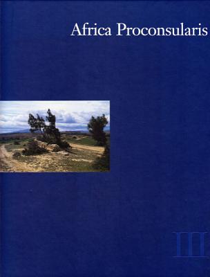 Image for Africa Proconsularis Vol III (v. 3) [Hardcover] Carlsen, Jesper; Hassen, Habib Ben; Orsted, Peter f and Sebai, Laila Ladjimi