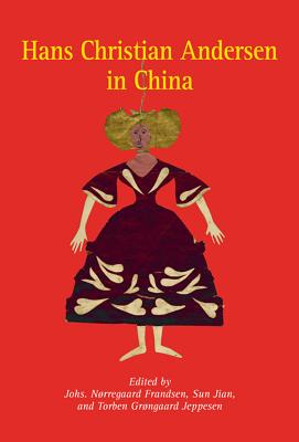 Hans Christian Andersen in China (120) (Studies in Scandinavian Languages and Literatures)
