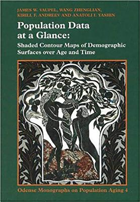 Population Data At A Glance: Shaded Contour Maps of Demographic Surfaces Over Age and Time; v4 (Odense Monographs on Population Aging Series)