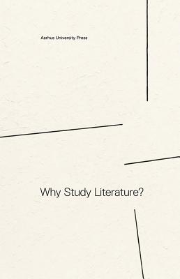 Why Study Literature [Paperback] Kragelund, Rikke and Nielsen, Henrik Skov