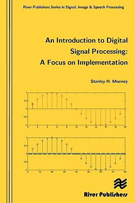 An Introduction to Digital Signal Processing (River Publishers Series in Signal, Image and Speech Processing)