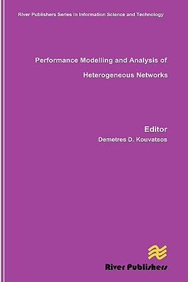 Performance Modelling and Analysis of Heterogeneous Networks (River Publishers Series in Information Science and Technology)