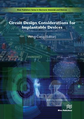 Circuit Design Considerations for Implantable Devices (River Publishers Series in Electronic Materials and Devices)