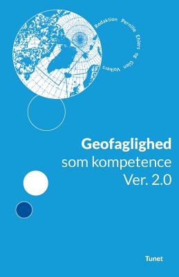 Geofaglighed SOM Kompetencer. Version 2 (Danish Edition) Image for Geofaglighed SOM Kompetencer. Version 2 (Danish Edition)