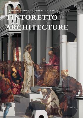 Tintoretto and Architecture (Scuola Grande Di San Rocco, Studi E Richerche)