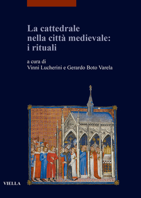 La Cattedrale Nella Citta Medievale: I Rituali (Quaderni Napoletani Di Storia Dell'arte Medievale) (Italian Edition)
