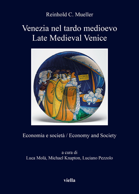 Venezia Nel Tardo Medioevo / Late Medieval Venice: Economia E Societa / Economy and Society (I Libri Di Viella) (Italian Edition)
