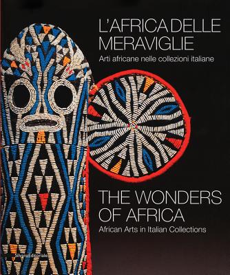 The Wonders of Africa: African Arts in Italian Collections
