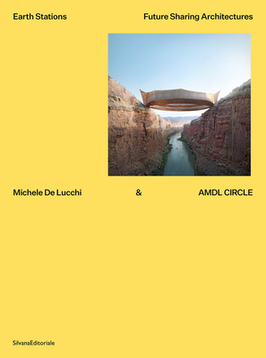 Michele De Lucchi & AMDL Circle: Earth Stations: Future Sharing Architectures