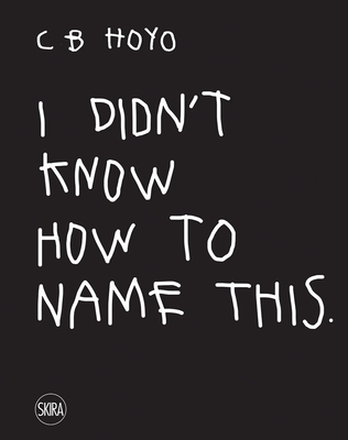CB Hoyo: I Didnt Know How to Name This
