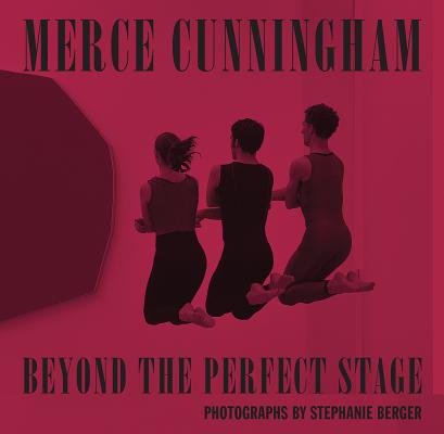 Image for Beyond the Perfect Stage: Photographs by Stephanie Berger