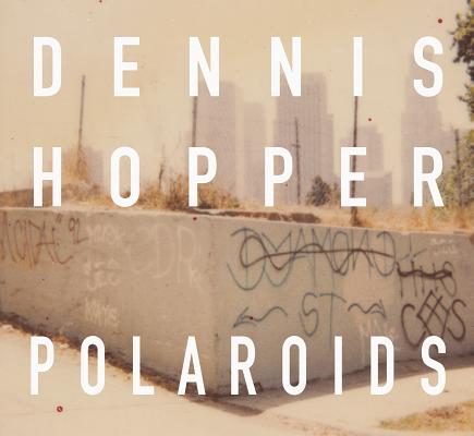 Dennis Hopper: Colors, The Polaroids