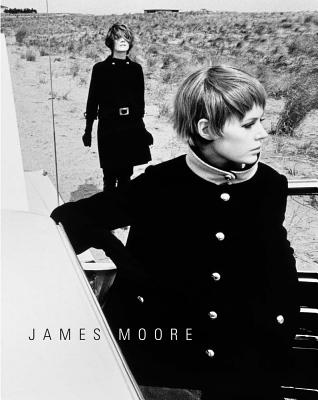 James Moore: Photographs 1962-2006
