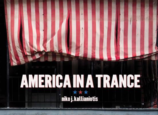 Niko J. Kallianiotis: America in a Trance