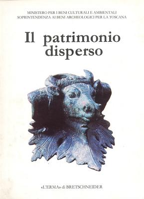 IL PATRIMONIO DISPERSO; Reperti Archeologici Sequestrati Dalla Guardia Di Finanza. Catalogo Della Mostra. Piombino 1989, 15 Luglio-31 Ottobre (Italian Edition)