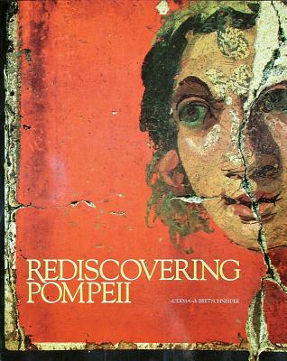 REDISCOVERING POMPEII Exhibition by IBM-ITALIA, New York City, IBM Gallery of Science and Art; 12 July--15 September 1990