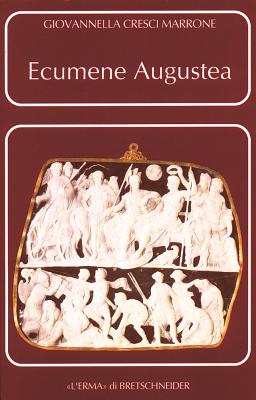 Ecumene Augustea: Una politica per il consenso (Problemi E Ricerche Di Storia Antica) (Italian Edition)