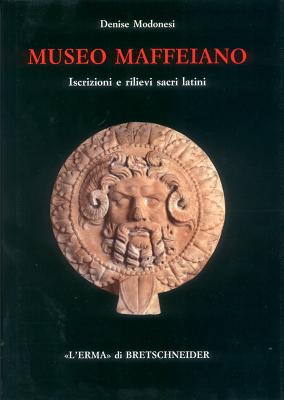 MUSEO MAFFEIANO Iscrizioni E Rilievi Sacri Latini