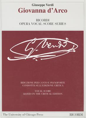 Image for GIOVANNA D'ARCO CRITICAL EDITION VOCAL SCORE (The Works of Giuseppe Verdi: Piano-Vocal Scores)