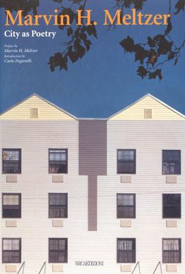 Marvin H. Meltzer: City As Poetry