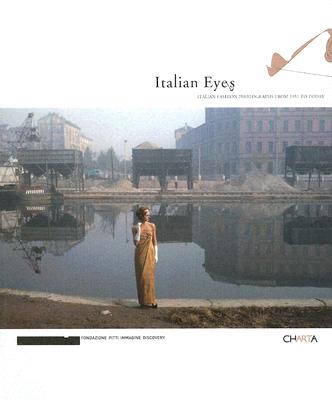 Image for Italian Eyes: Italian Fashion Photography from 1951 to Today
