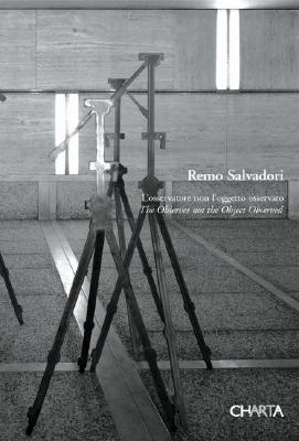 Remo Salvadori: The Observer not the Object Observed