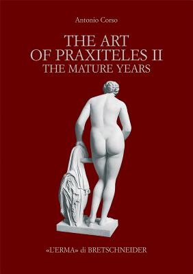 THE ART OF THE PRAXITELES II The Mature Years