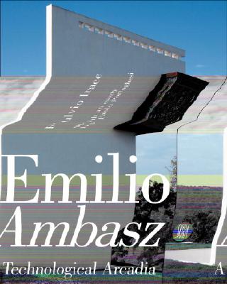 Emilio Ambasz : a technological Arcadia