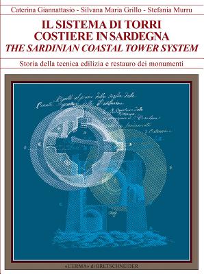 Il Sistema Di Torri Costiere Della Sardegna: Forma, Materiali, Tecniche Murarie (Storia Della Tecnica Edilizia E Restauro Dei Monumenti) (Italian Edition)