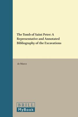 THE TOMB OF SAINT PETER A representative and annotated bibliography of the excavations