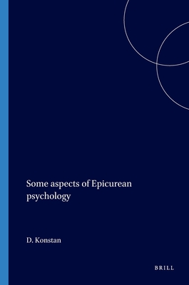 Some Aspects of Epicurean Psychology (Philosophia Antiqua)