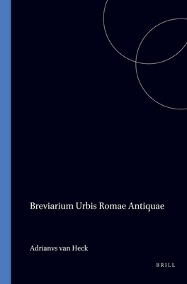 BREVIARIUM URBIS ROMAE ANTIQUAE Viatorum in Usum.