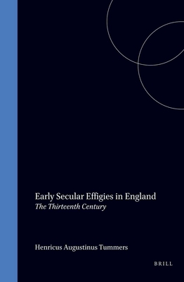Early Secular Effigies in England: The Thirteenth Century