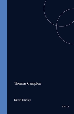 Thomas Campion (Medieval and Renaissance Authors, 7)