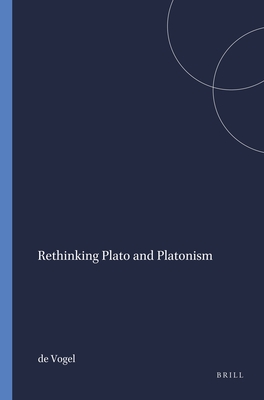 RETHINKING PLATO AND PLATONISM
