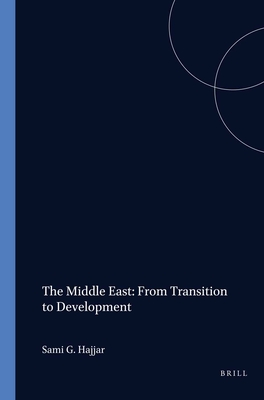 The Middle East: From Transition to Development (International Studies in Sociology and Social Anthropology, 41)