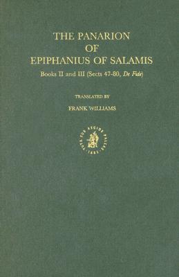 The Panarion of Epiphanius of Salamis: Book II and III (NAG HAMMADI STUDIES, VOL 35 (NAG HAMMADI AND MANICHAEAN STUDIES, VOL)