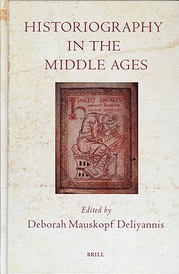 Historiography in the Middle Ages (Brill's Paperback Collection)