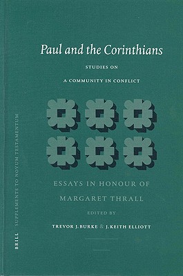 Paul and the Corinthians: Studies on a Community in Conflict: Essays in Honour of Margaret Thrall (Novum Testamentum, Supplements, 109)