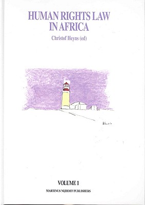 International Human Rights Law in Africa: Vol. 1. Human Rights Law in Africa, Vol. 2. Domestic Human Rights Law in Africa (2 vols.)