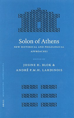 Solon of Athens: New Historical and Philological Approaches (Mnemosyne, Bibliotheca Classica Batava Supplementum) (Mnemosyne, Supplements)