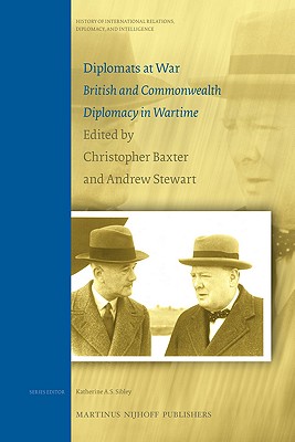 Image for Diplomats at War. British and Commonwealth Diplomacy in Wartime (History of International Relations, Diplomacy, & Intelligence)