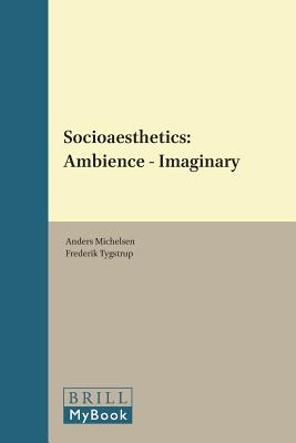 Socioaesthetics: Ambience--Imaginary (Social and Critical Theory, 19)